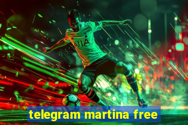 telegram martina free